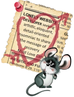 Personal ad, lonely website developer seeking artistic eloquent detail-oriented insomniac to share the message of recovery. Must love cats